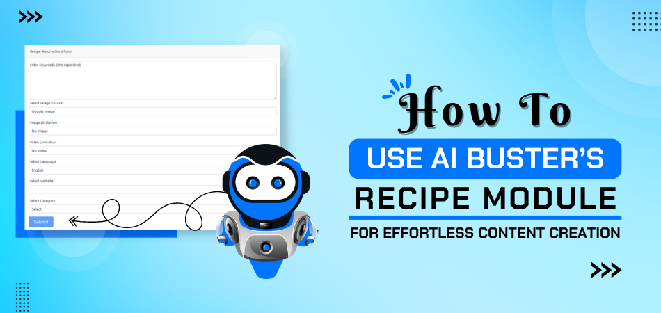 How To Use AI Buster’s Recipe Module for Effortless Content Creation