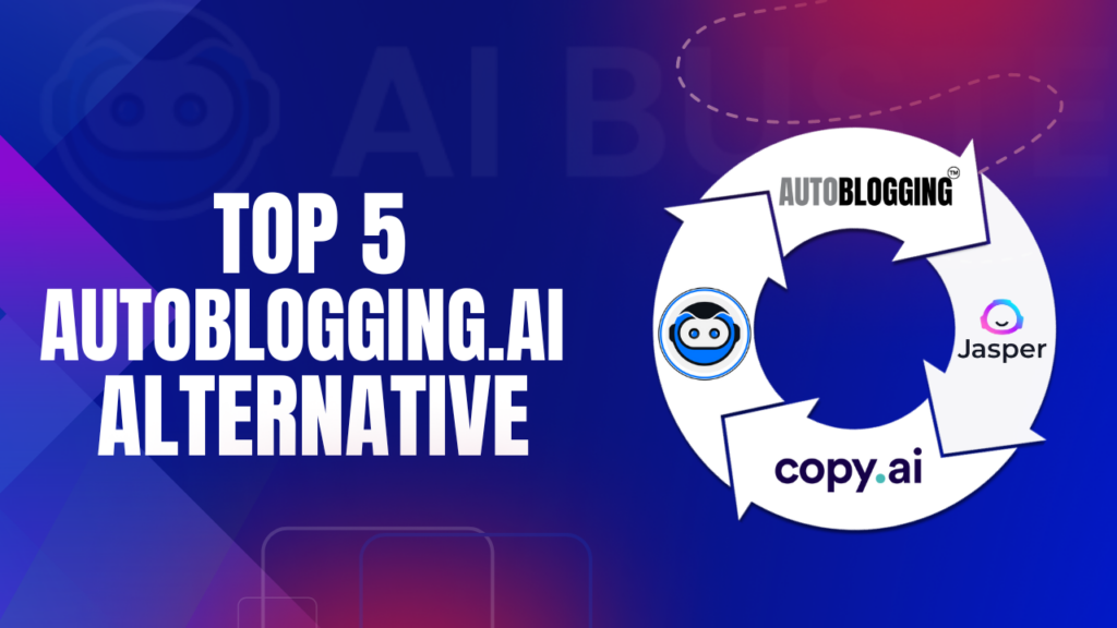 Top 5 Autoblogging.ai Alternative