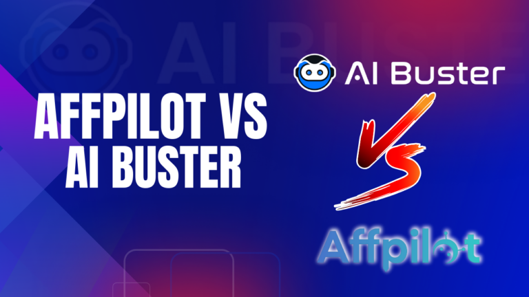 Affpilot Vs AI Buster: A Full Side-by-Side Comparison 