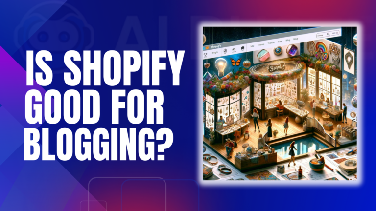 Is Shopify Good For Blogging - A Detailed Evaluation!