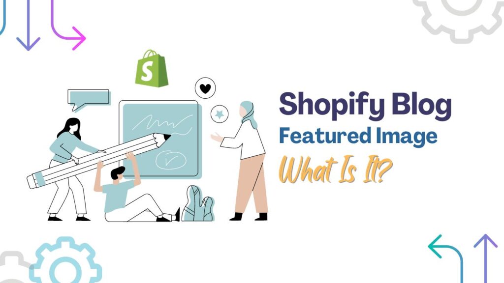 Shopify Blog Featured Image What Is It