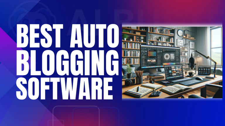 What Are The Best Auto Blogging Software For Bloggers?